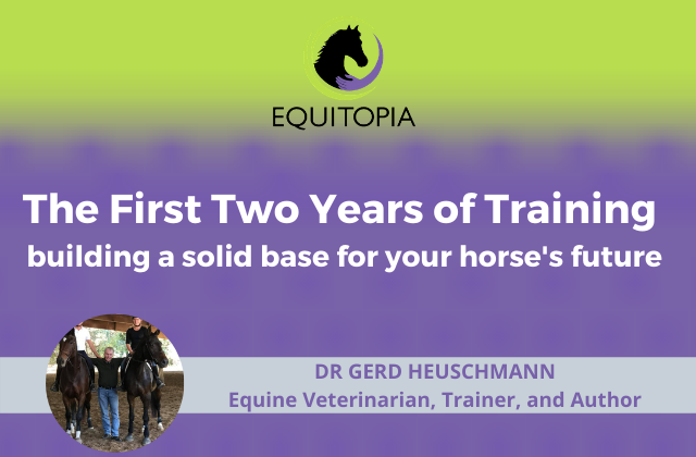 The first two years of training Dr Gerd Heuschmann Equitopia webinar
