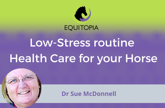 Webinar 25: Low-Stress Routine Health Care for your Horse